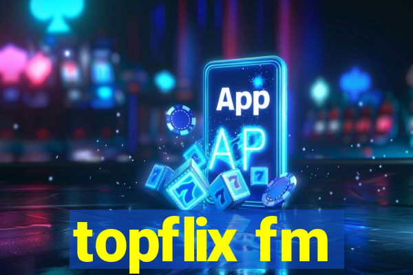 topflix fm